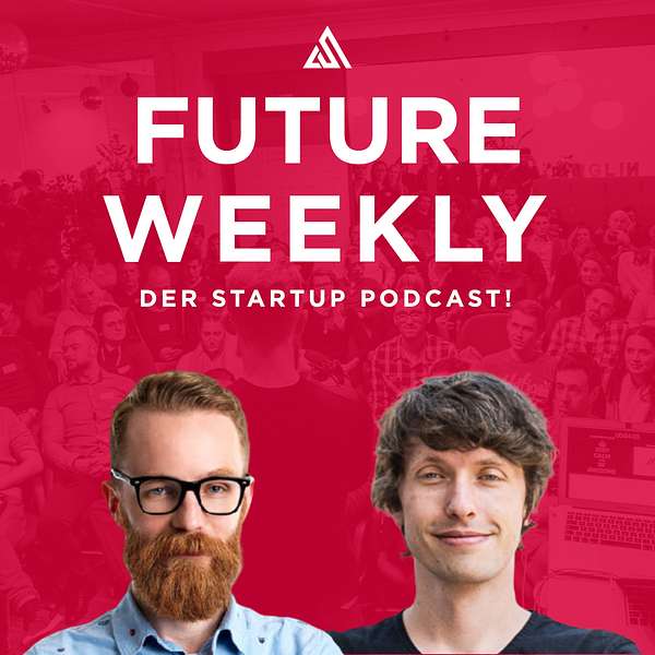 Future Weekly - der Startup Podcast! Podcast Artwork Image